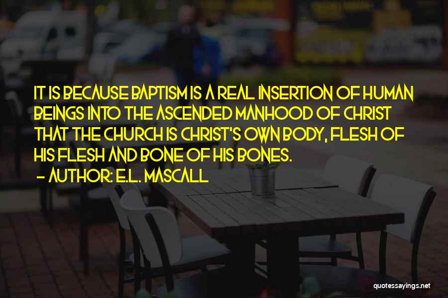 Theology Of The Body Quotes By E.L. Mascall