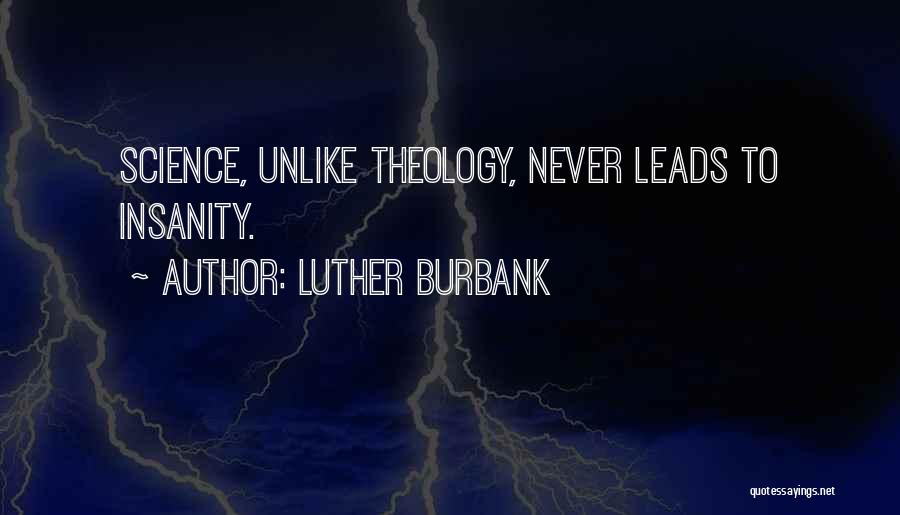 Theology Quotes By Luther Burbank