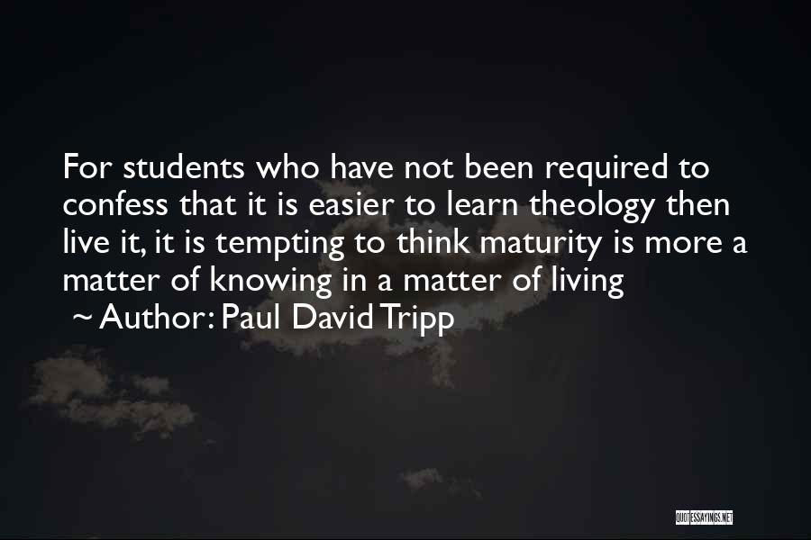 Theology Quotes By Paul David Tripp