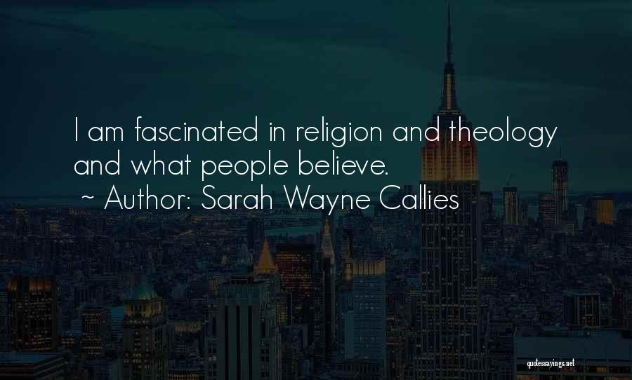 Theology Quotes By Sarah Wayne Callies