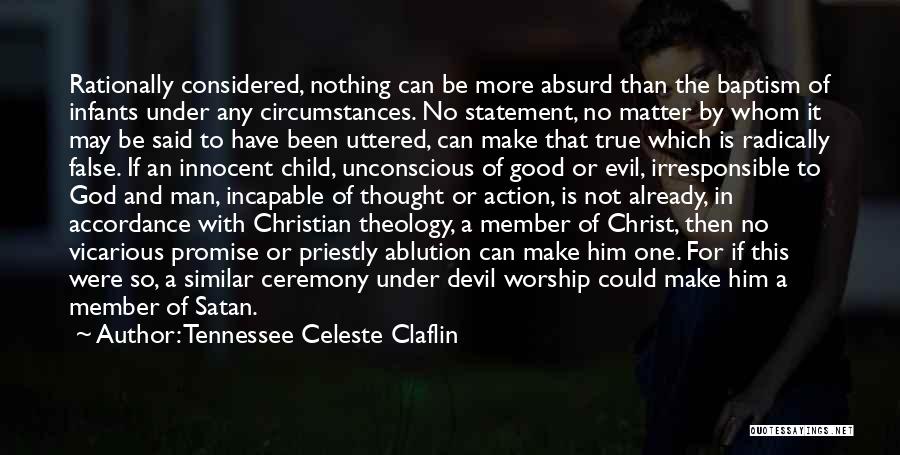 Theology Quotes By Tennessee Celeste Claflin