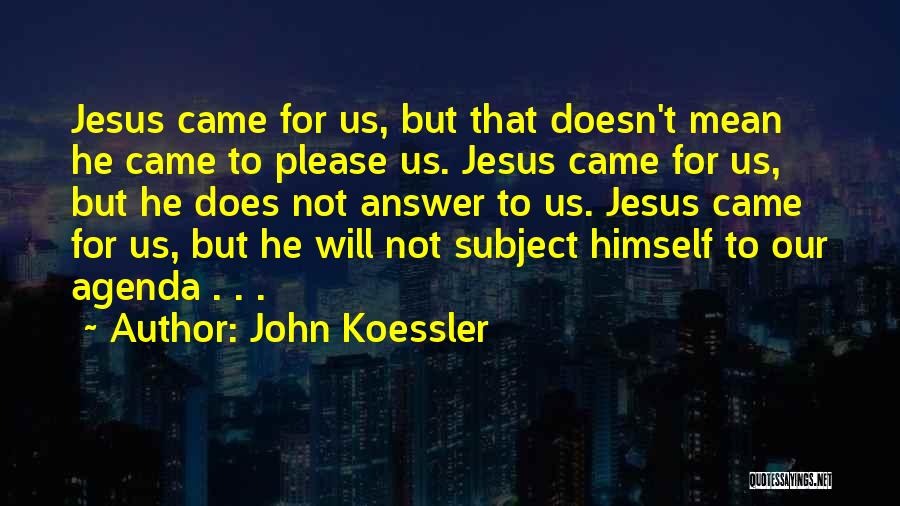 Theonomy Quotes By John Koessler