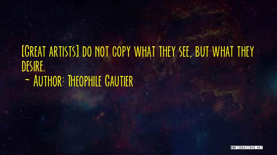 Theophile Gautier Quotes 1569417