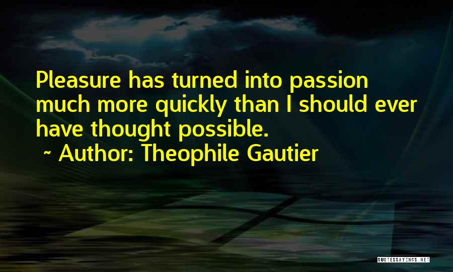 Theophile Gautier Quotes 762863