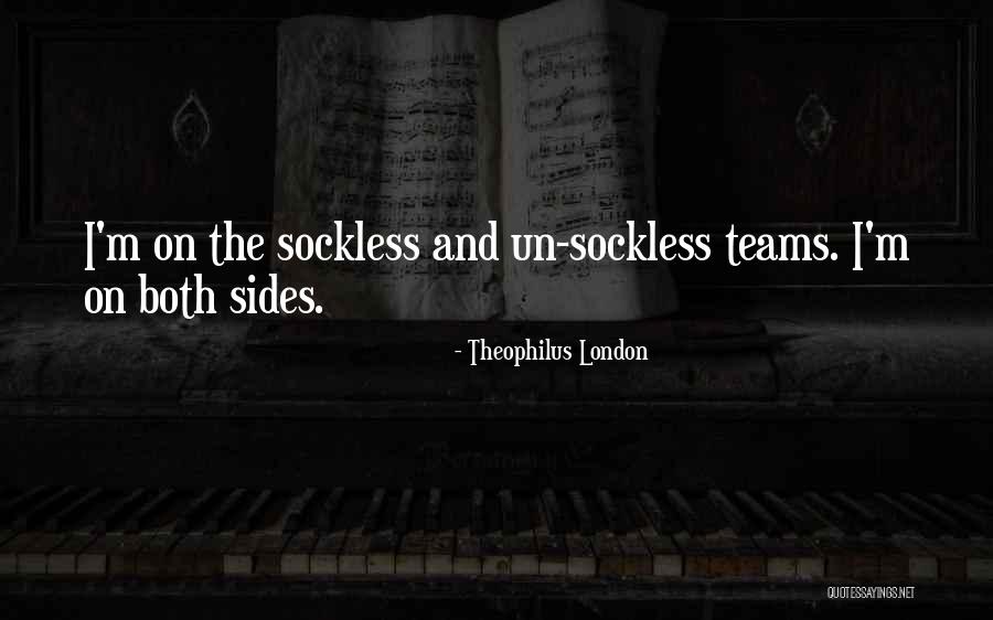 Theophilus London Quotes 1075556