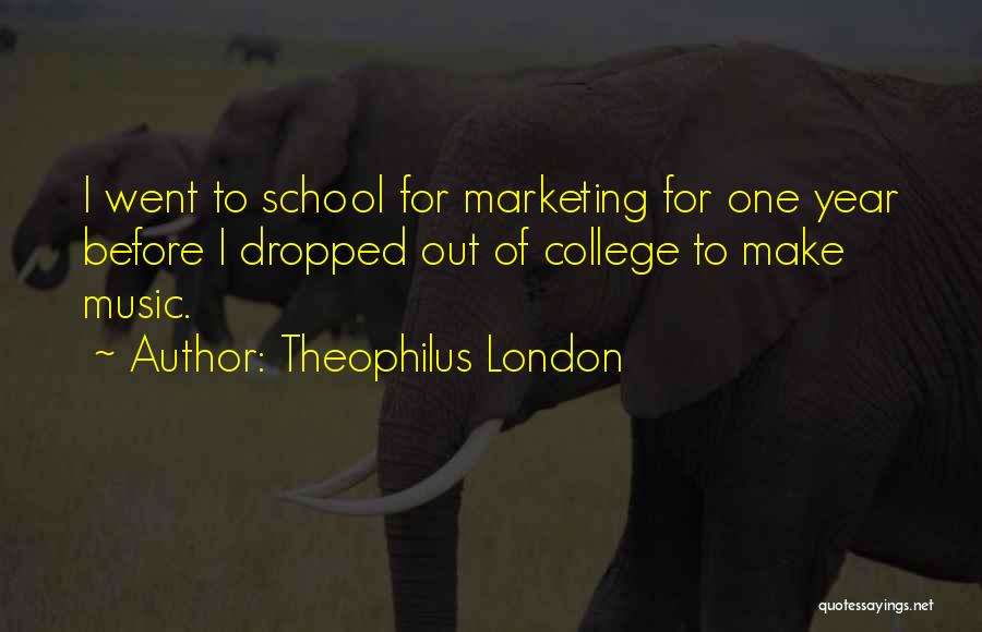 Theophilus London Quotes 1099761