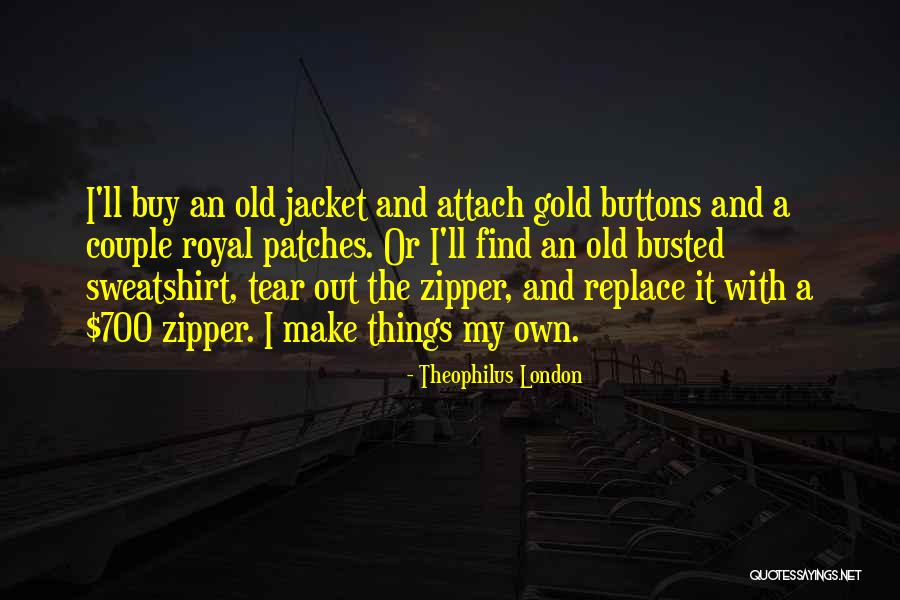 Theophilus London Quotes 116765