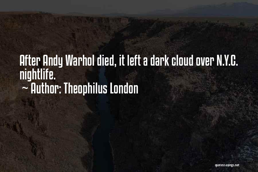 Theophilus London Quotes 1215412