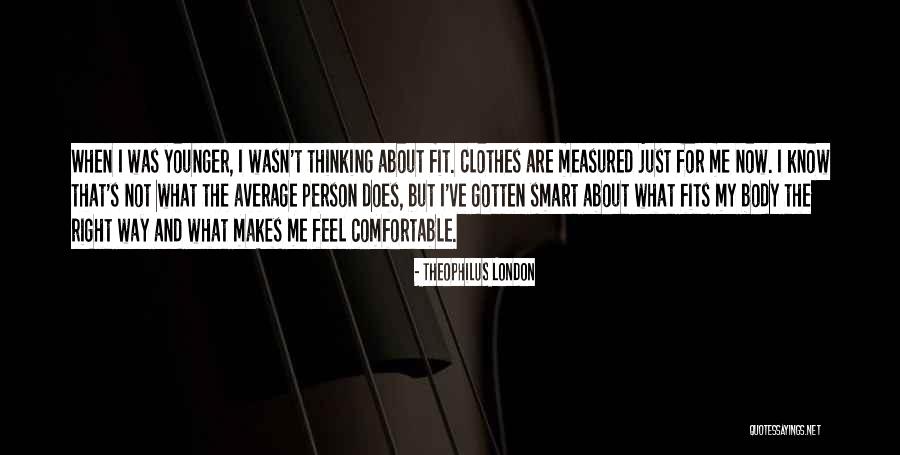 Theophilus London Quotes 1252832