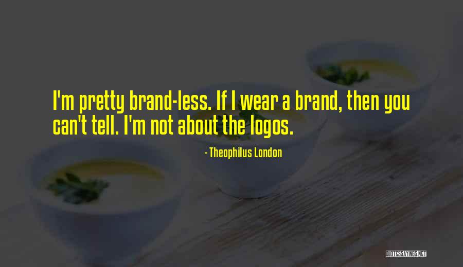 Theophilus London Quotes 140989