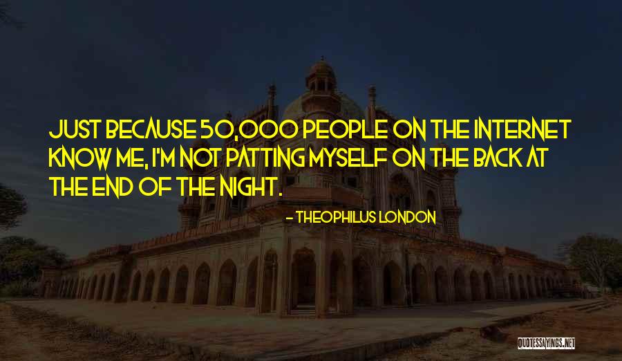 Theophilus London Quotes 1415859