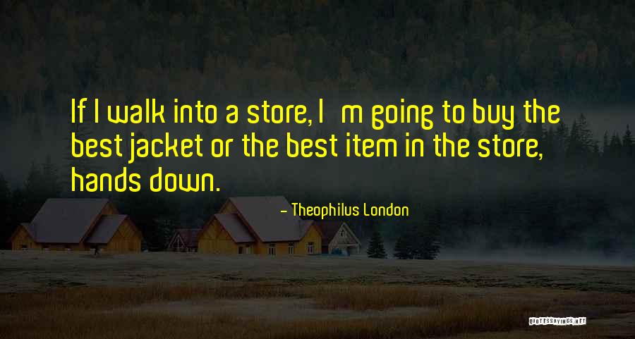 Theophilus London Quotes 1526529