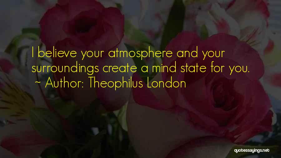 Theophilus London Quotes 1529607