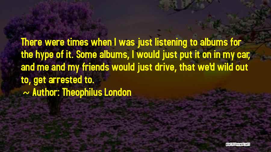 Theophilus London Quotes 1529997