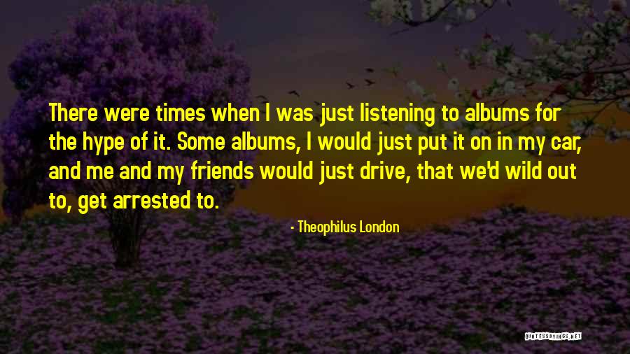 Theophilus London Quotes 1529997