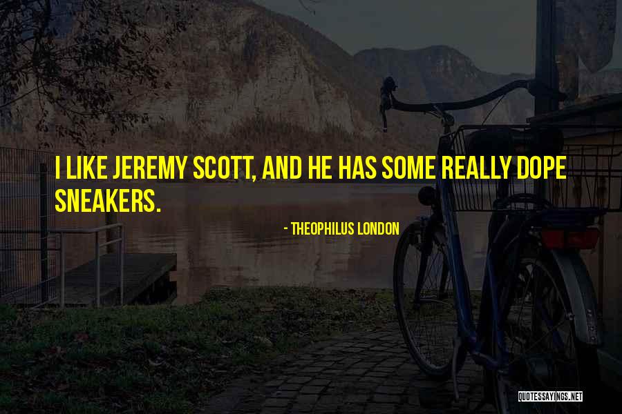 Theophilus London Quotes 1592403