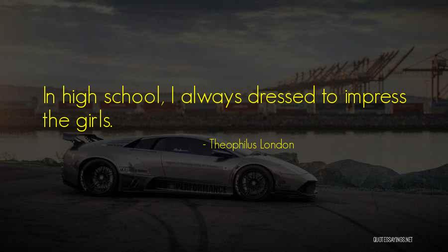 Theophilus London Quotes 159275