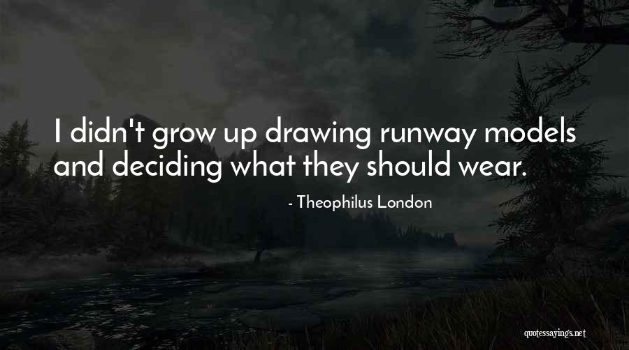 Theophilus London Quotes 1871494