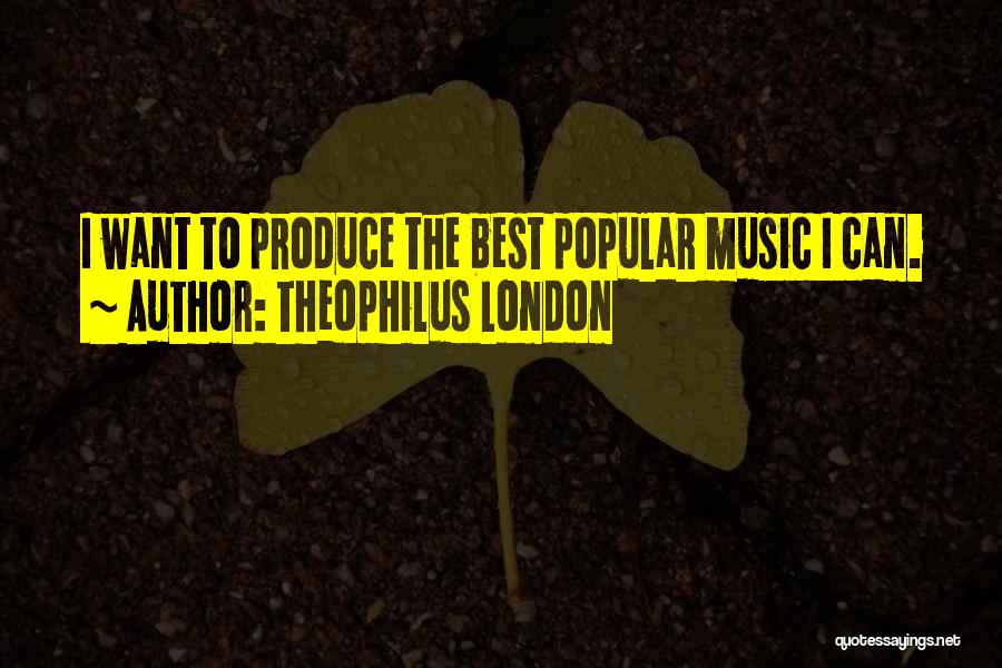 Theophilus London Quotes 1886549