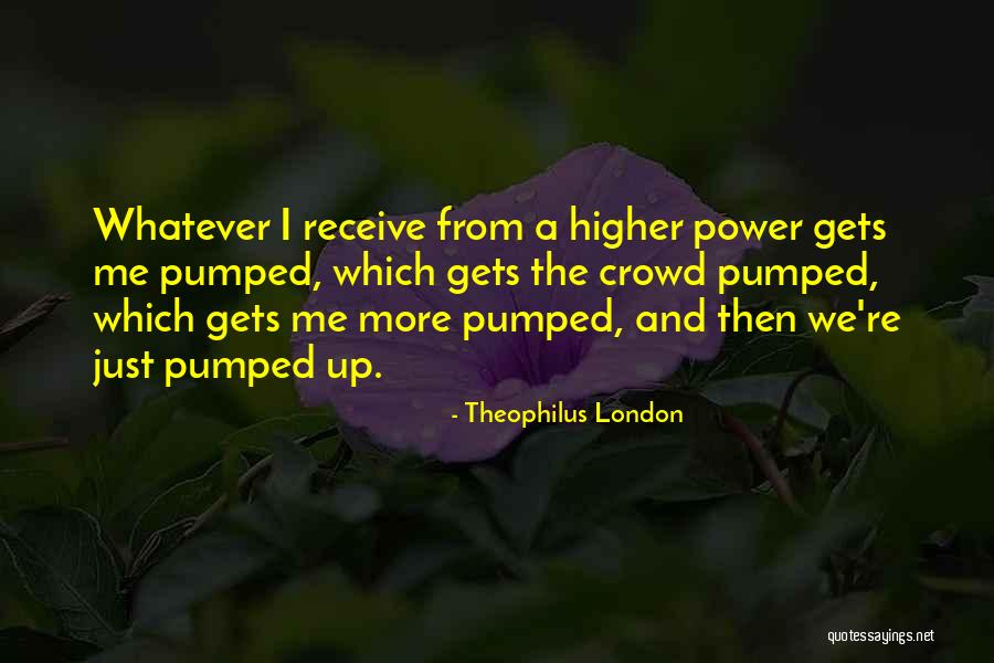 Theophilus London Quotes 1954879