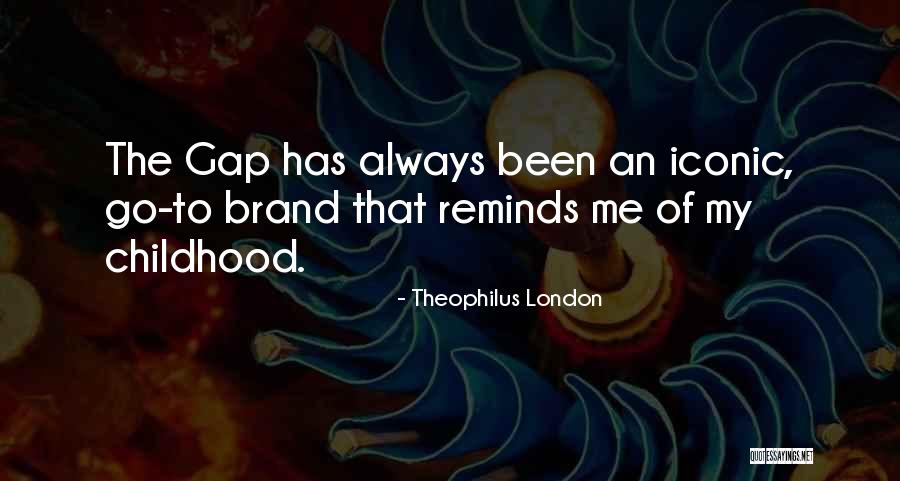 Theophilus London Quotes 569306