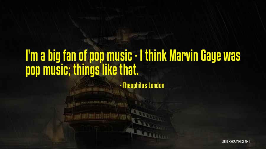 Theophilus London Quotes 589651