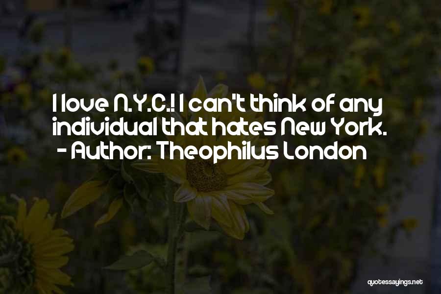 Theophilus London Quotes 772894
