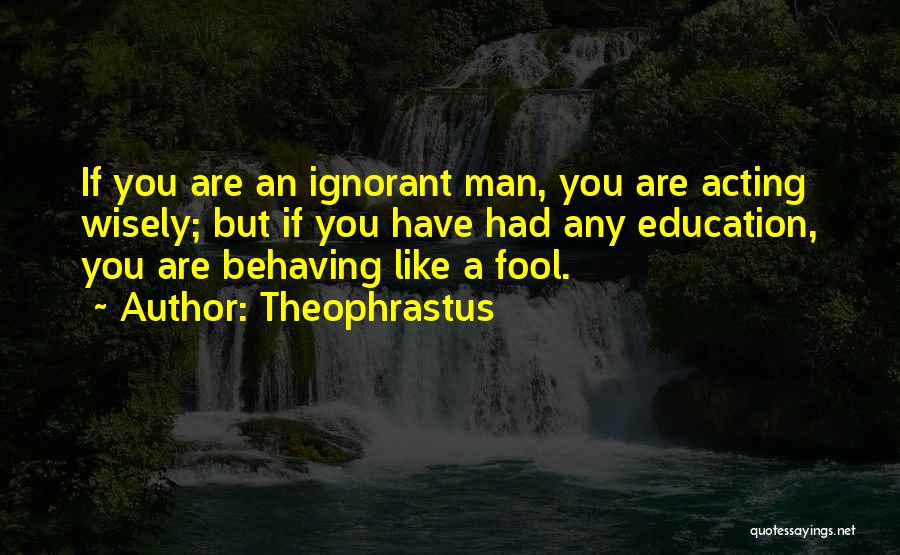 Theophrastus Quotes 297676