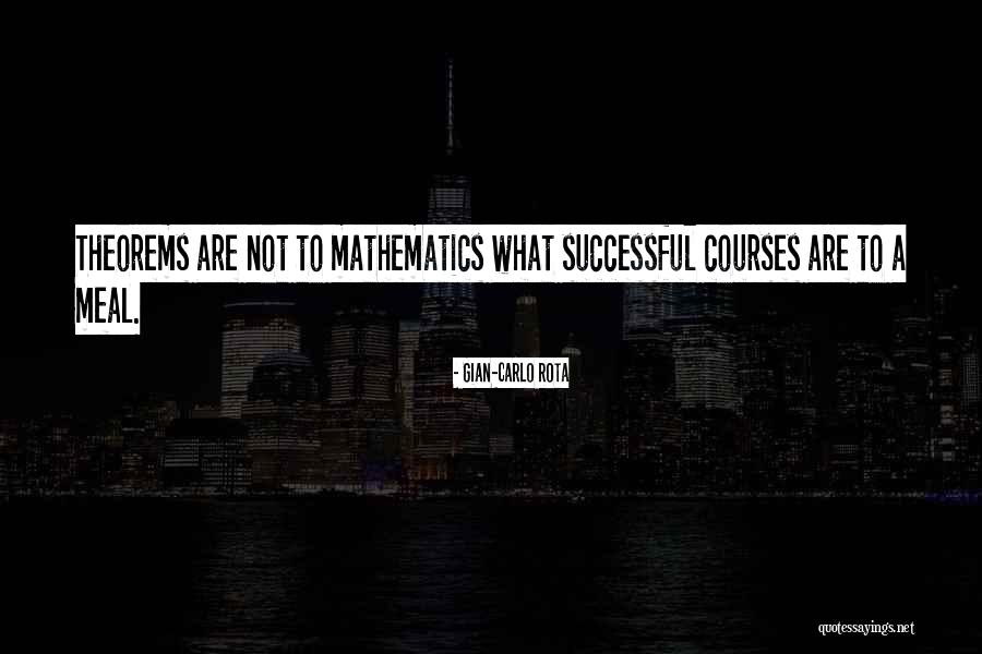 Theorems In Mathematics Quotes By Gian-Carlo Rota Theorems In Mathematics Quotes By Gian-Carlo Rota