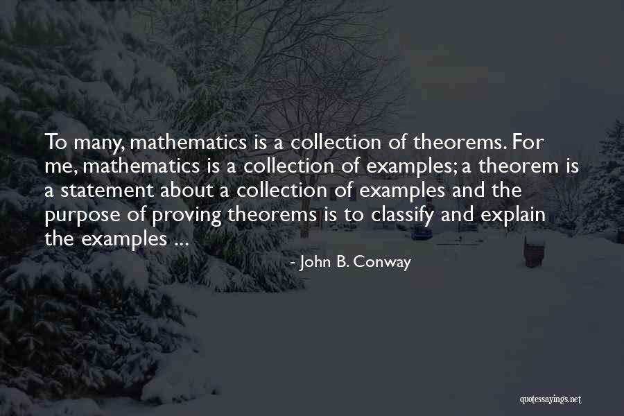 Theorems In Mathematics Quotes By John B. Conway Theorems In Mathematics Quotes By John B. Conway