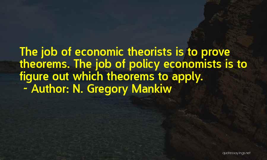 Theorems Quotes By N. Gregory Mankiw