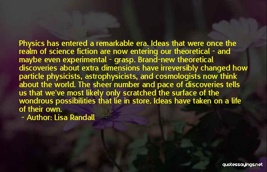 Theoretical Physicists Quotes By Lisa Randall