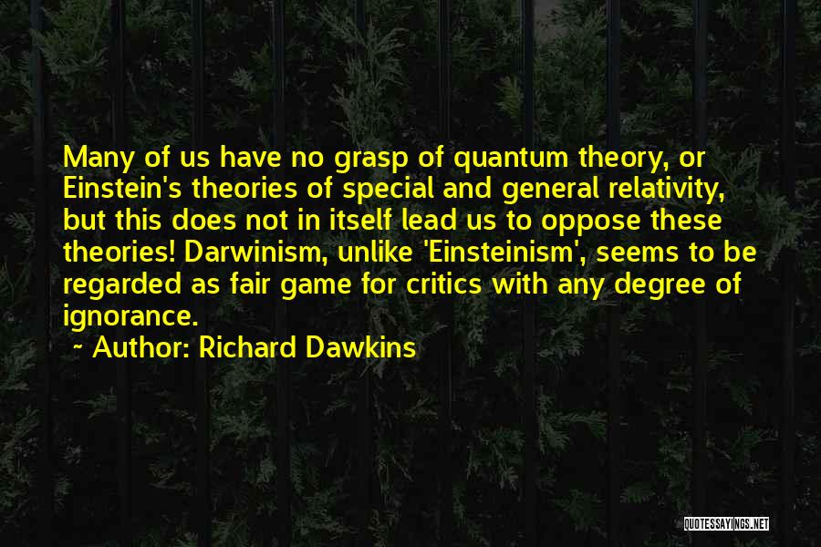 Theories Of Relativity Quotes By Richard Dawkins