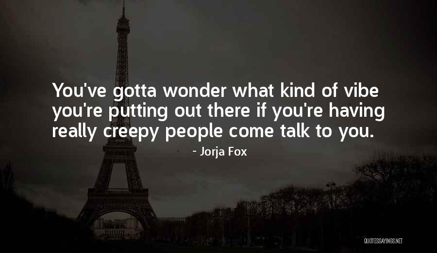Theorist Gateway Quotes By Jorja Fox Theorist Gateway Quotes By Jorja Fox