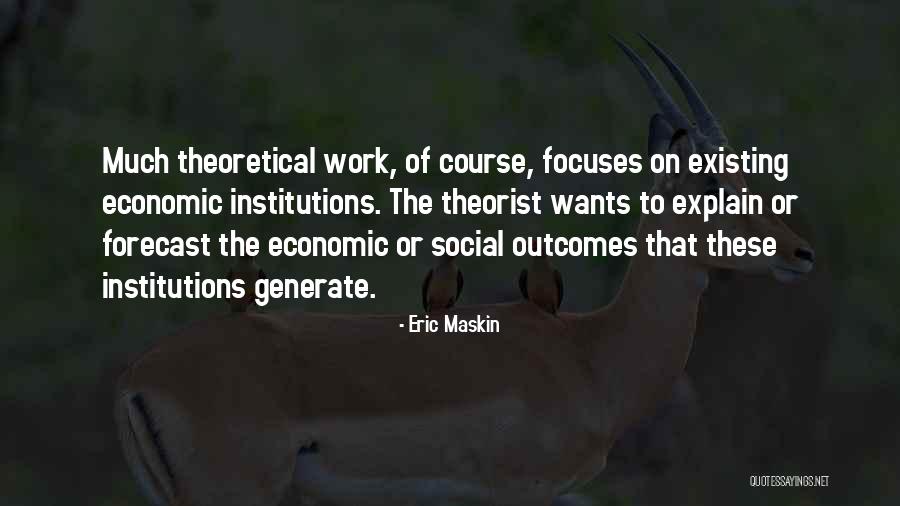 Theorist Quotes By Eric Maskin Theorist Quotes By Eric Maskin