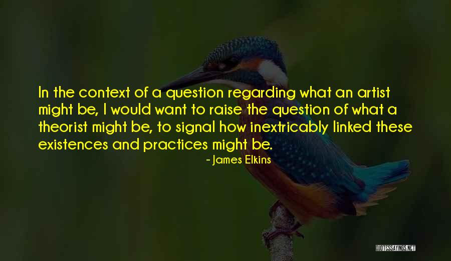 Theorist Quotes By James Elkins Theorist Quotes By James Elkins