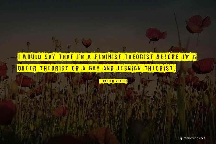 Theorist Quotes By Judith Butler Theorist Quotes By Judith Butler