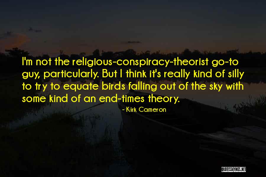 Theorist Quotes By Kirk Cameron Theorist Quotes By Kirk Cameron