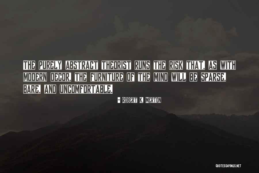 Theorist Quotes By Robert K. Merton Theorist Quotes By Robert K. Merton