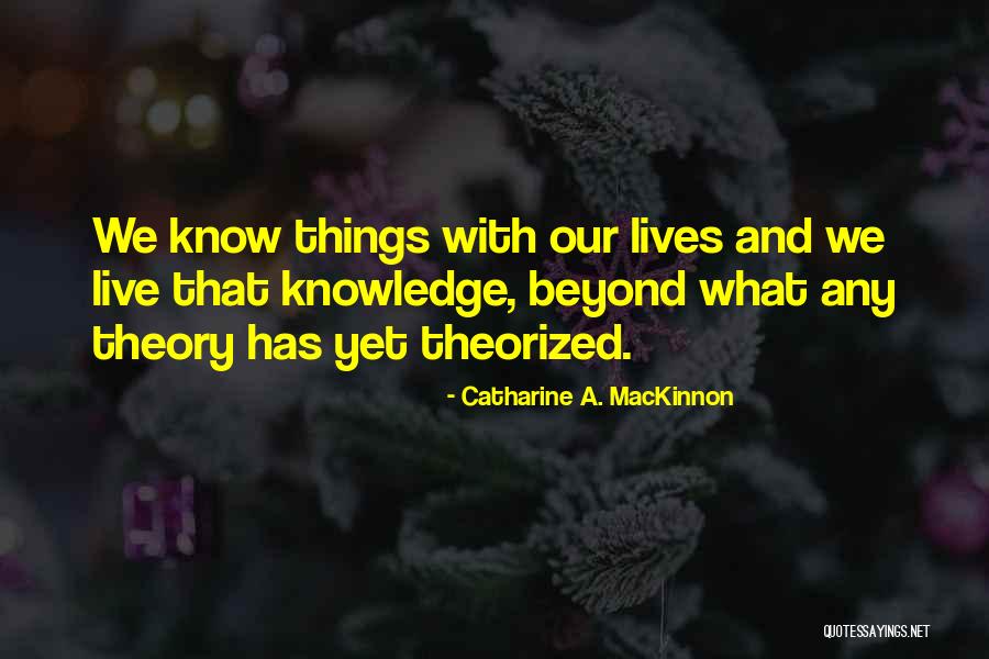Theorized Quotes By Catharine A. MacKinnon Theorized Quotes By Catharine A. MacKinnon
