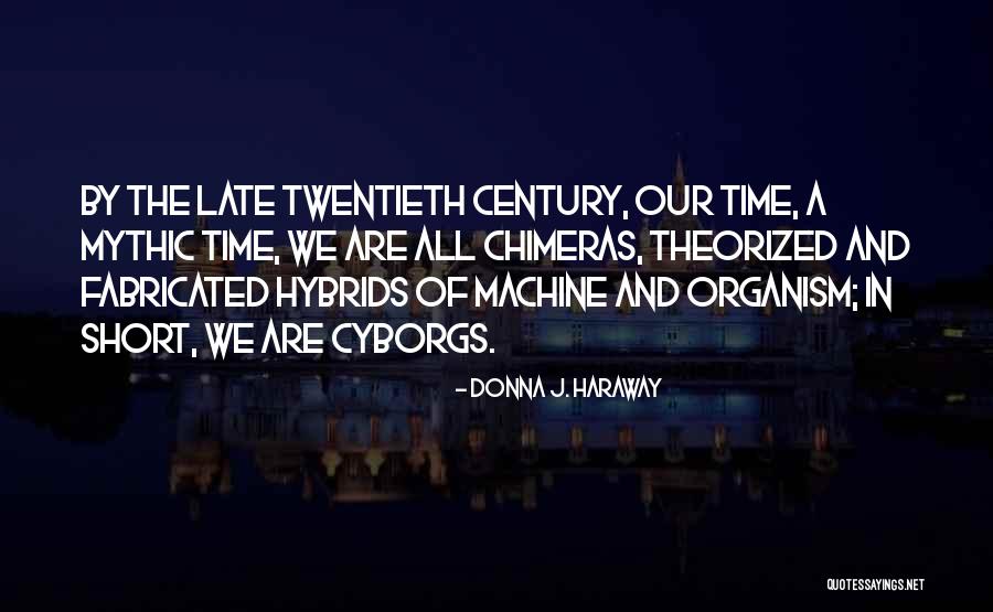 Theorized Quotes By Donna J. Haraway Theorized Quotes By Donna J. Haraway