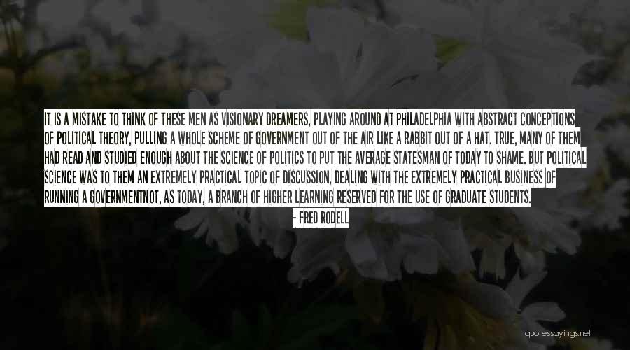 Theory And Practical Quotes By Fred Rodell Theory And Practical Quotes By Fred Rodell