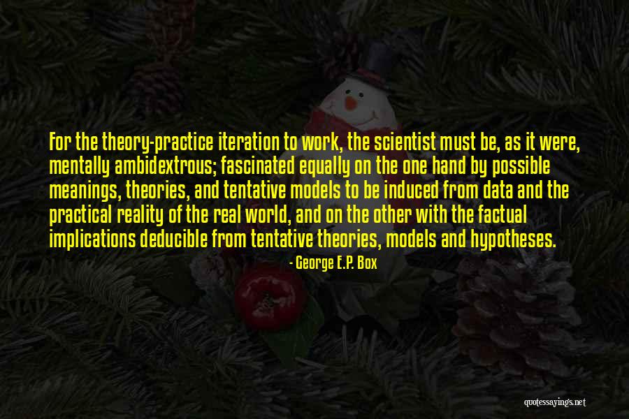 Theory And Practical Quotes By George E.P. Box Theory And Practical Quotes By George E.P. Box