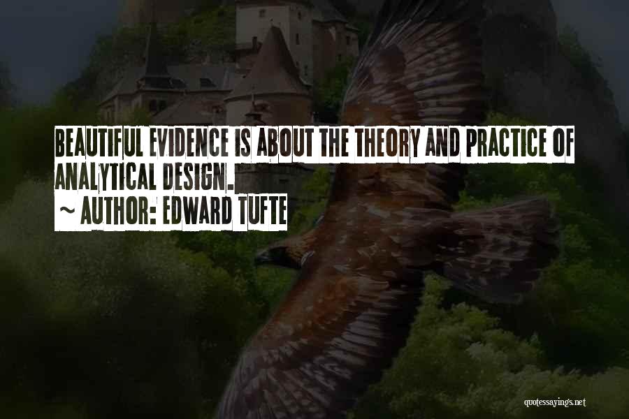 Theory And Practice Quotes By Edward Tufte