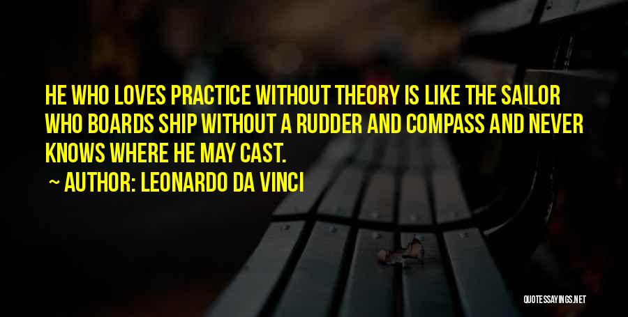 Theory And Practice Quotes By Leonardo Da Vinci