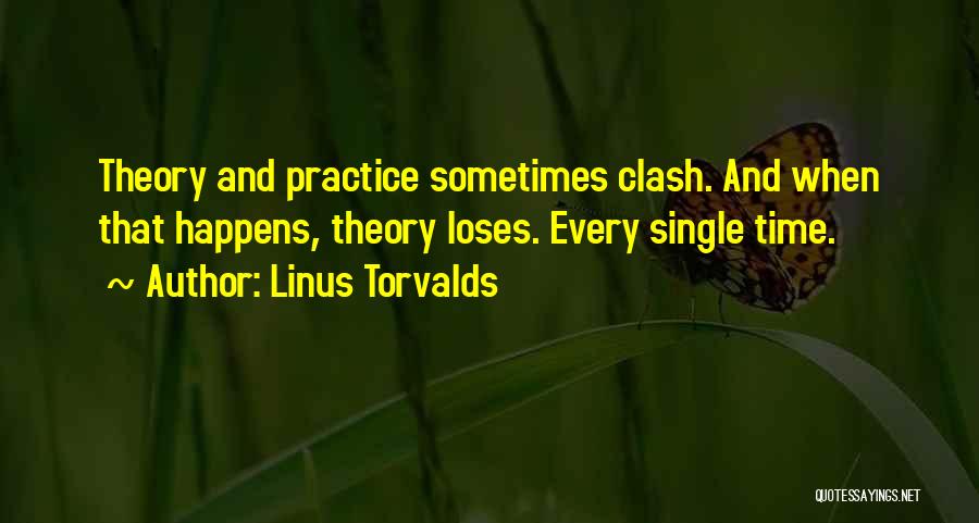 Theory And Practice Quotes By Linus Torvalds