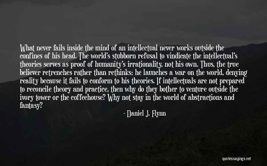 Theory And Reality Quotes By Daniel J. Flynn Theory And Reality Quotes By Daniel J. Flynn
