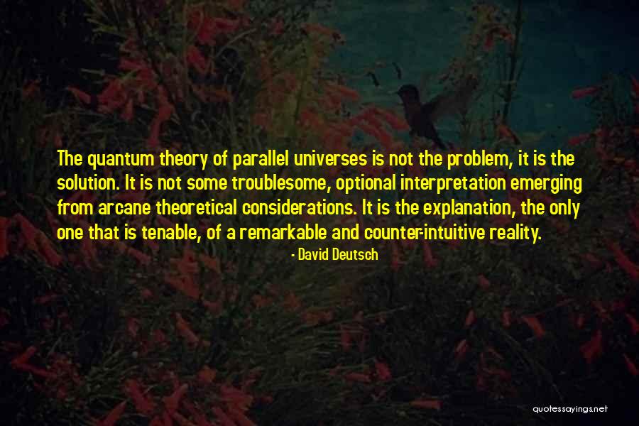 Theory And Reality Quotes By David Deutsch Theory And Reality Quotes By David Deutsch