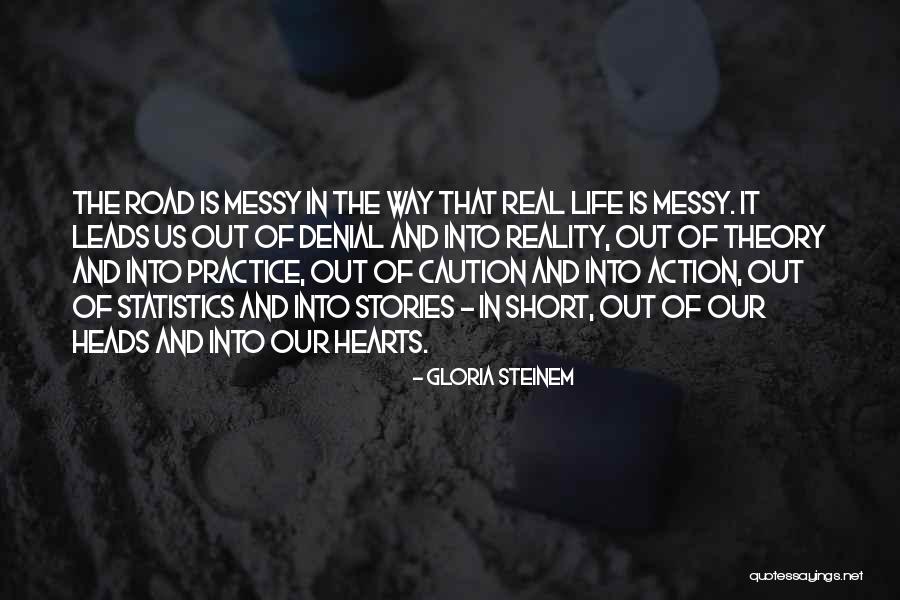 Theory And Reality Quotes By Gloria Steinem Theory And Reality Quotes By Gloria Steinem