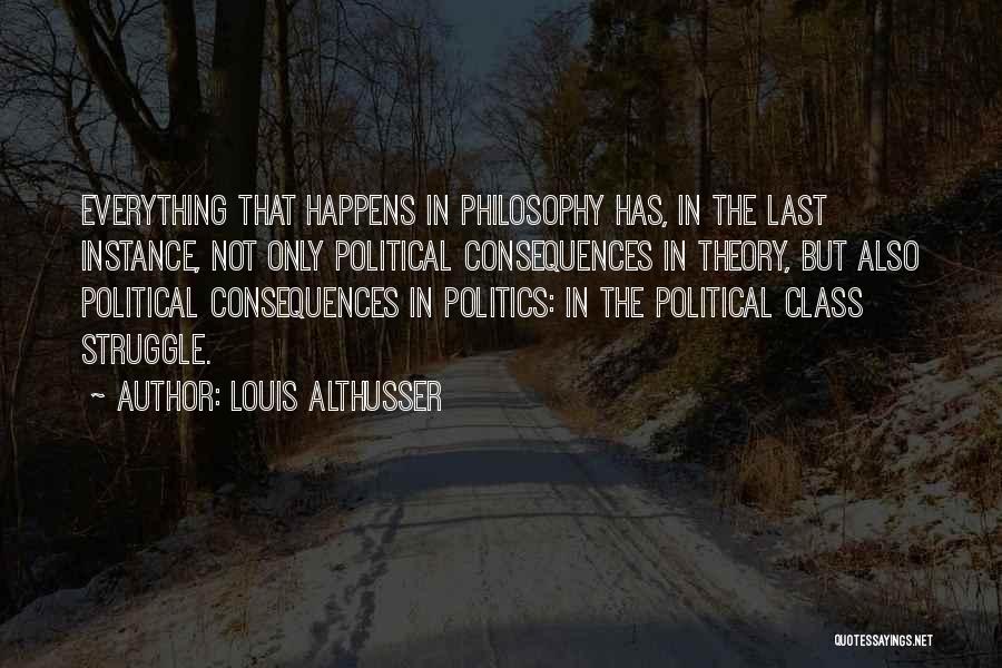 Theory Of Consequences Quotes By Louis Althusser